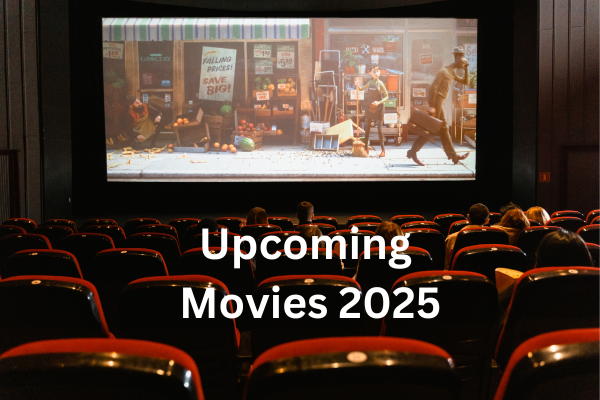 Upcoming Movies 2025